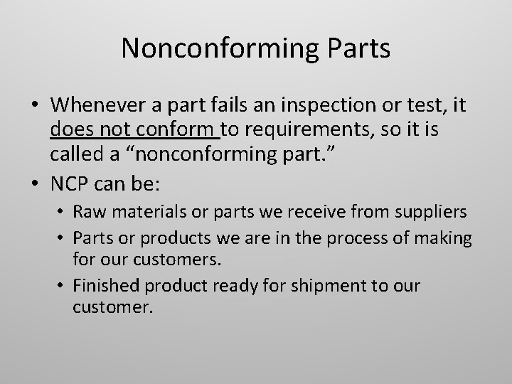 Nonconforming Parts • Whenever a part fails an inspection or test, it does not