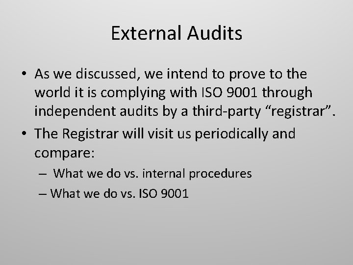 External Audits • As we discussed, we intend to prove to the world it