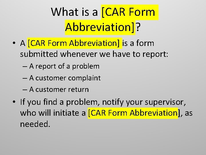 What is a [CAR Form Abbreviation]? • A [CAR Form Abbreviation] is a form