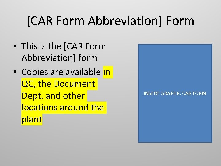 [CAR Form Abbreviation] Form • This is the [CAR Form Abbreviation] form • Copies