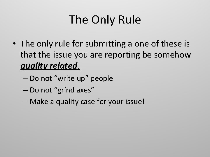 The Only Rule • The only rule for submitting a one of these is