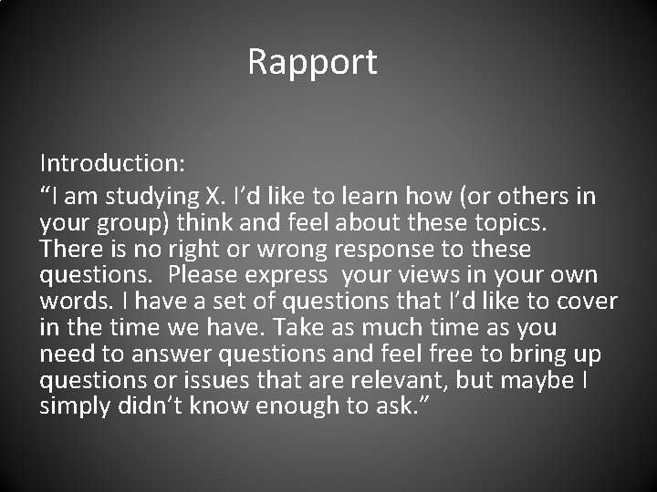 Rapport Introduction: “I am studying X. I’d like to learn how (or others in