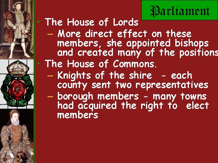 Parliament • The House of Lords – More direct effect on these members, she Parliament • The House of Lords – More direct effect on these members, she
