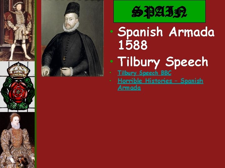 SPAIN • Spanish Armada 1588 • Tilbury Speech • Tilbury Speech BBC • Horrible SPAIN • Spanish Armada 1588 • Tilbury Speech • Tilbury Speech BBC • Horrible
