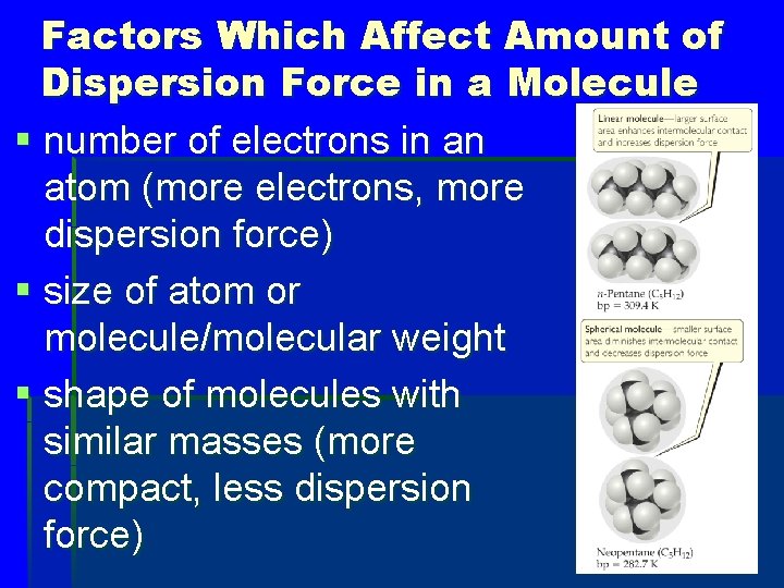 Factors Which Affect Amount of Dispersion Force in a Molecule § number of electrons