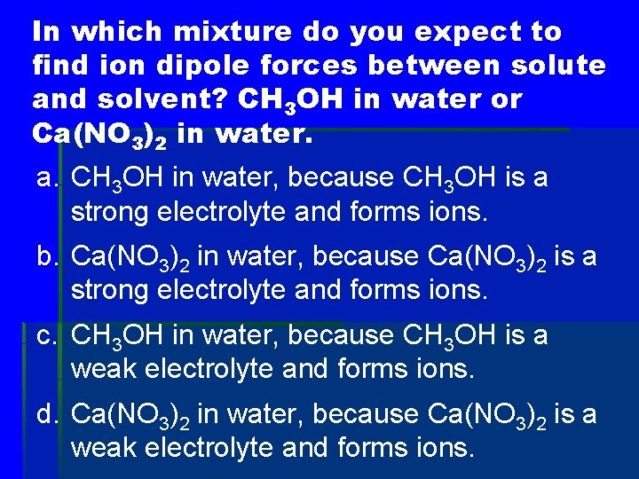 In which mixture do you expect to find ion dipole forces between solute and