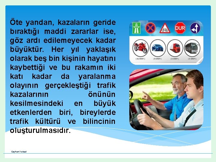 Öte yandan, kazaların geride bıraktığı maddi zararlar ise, göz ardı edilemeyecek kadar büyüktür. Her Öte yandan, kazaların geride bıraktığı maddi zararlar ise, göz ardı edilemeyecek kadar büyüktür. Her