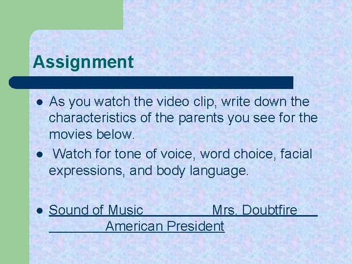 Assignment l l l As you watch the video clip, write down the characteristics