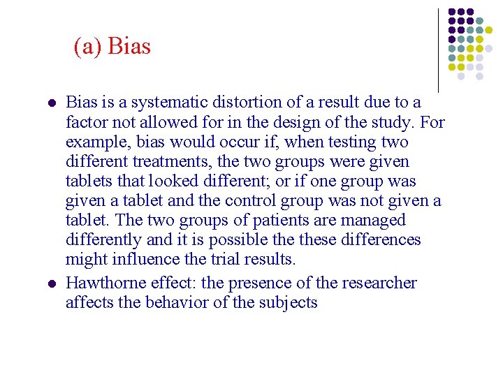 (a) Bias l l Bias is a systematic distortion of a result due to (a) Bias l l Bias is a systematic distortion of a result due to