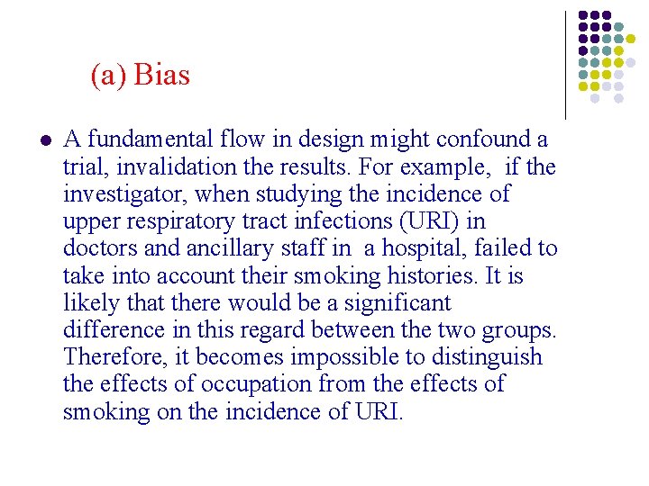 (a) Bias l A fundamental flow in design might confound a trial, invalidation the (a) Bias l A fundamental flow in design might confound a trial, invalidation the