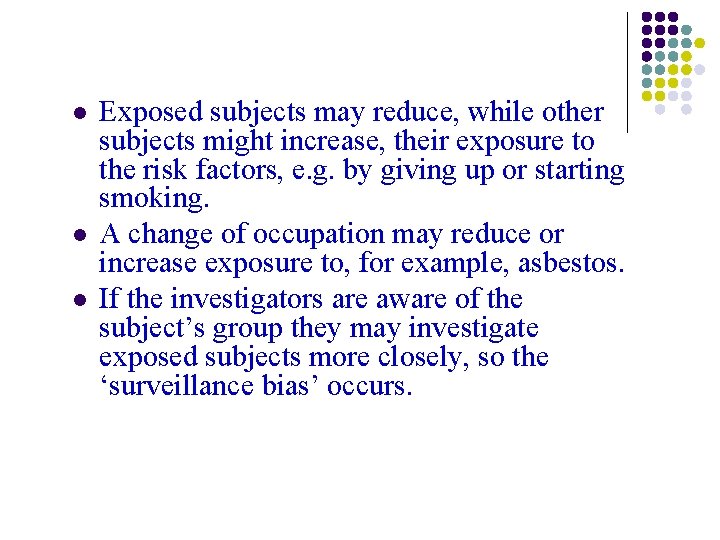 l l l Exposed subjects may reduce, while other subjects might increase, their exposure l l l Exposed subjects may reduce, while other subjects might increase, their exposure