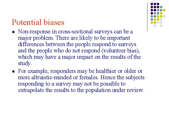 Potential biases l l Non-response in cross-sectional surveys can be a major problem. There Potential biases l l Non-response in cross-sectional surveys can be a major problem. There
