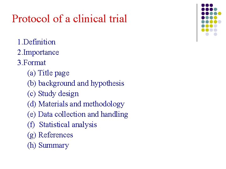 Protocol of a clinical trial 1. Definition 2. Importance 3. Format (a) Title page Protocol of a clinical trial 1. Definition 2. Importance 3. Format (a) Title page