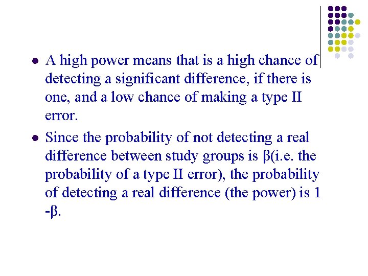 l l A high power means that is a high chance of detecting a l l A high power means that is a high chance of detecting a