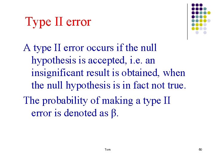 Type II error A type II error occurs if the null hypothesis is accepted, Type II error A type II error occurs if the null hypothesis is accepted,