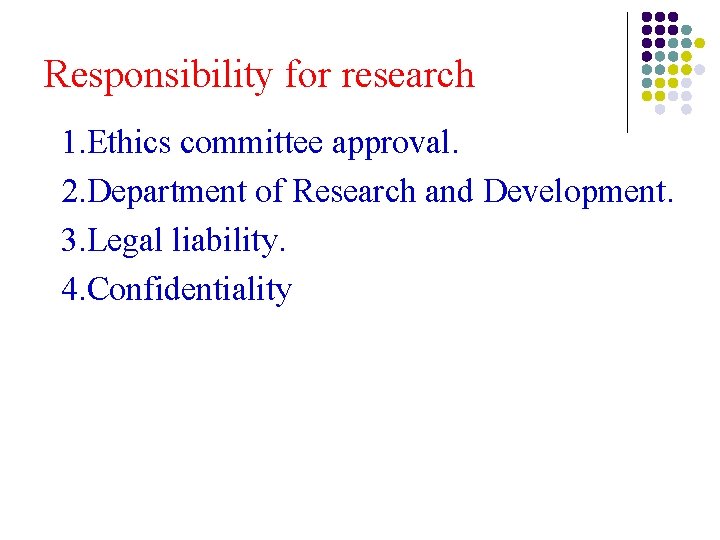 Responsibility for research 1. Ethics committee approval. 2. Department of Research and Development. 3. Responsibility for research 1. Ethics committee approval. 2. Department of Research and Development. 3.