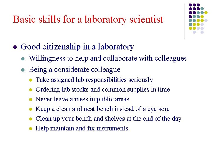 Basic skills for a laboratory scientist l Good citizenship in a laboratory l l Basic skills for a laboratory scientist l Good citizenship in a laboratory l l