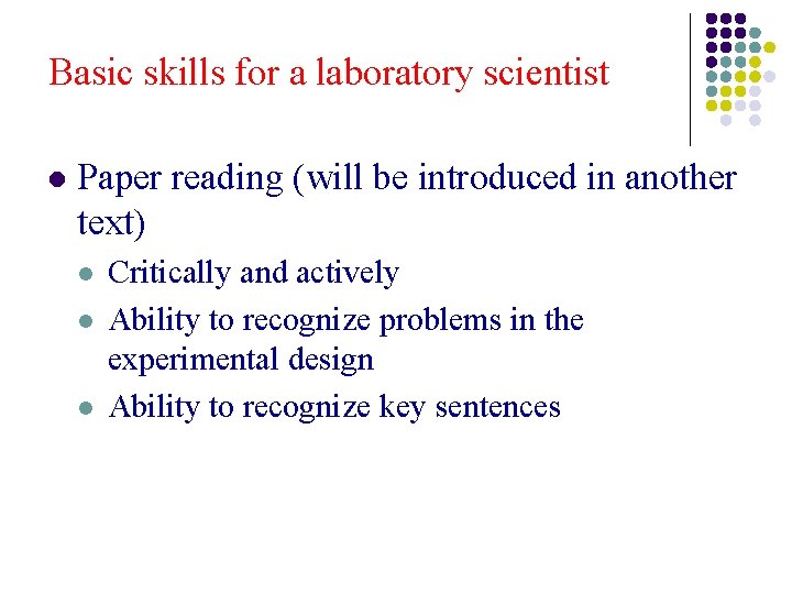 Basic skills for a laboratory scientist l Paper reading (will be introduced in another Basic skills for a laboratory scientist l Paper reading (will be introduced in another