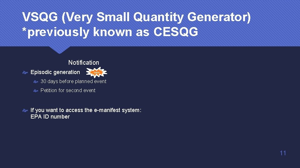 VSQG (Very Small Quantity Generator) *previously known as CESQG Notification Episodic generation new 30 VSQG (Very Small Quantity Generator) *previously known as CESQG Notification Episodic generation new 30