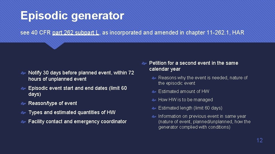 Episodic generator see 40 CFR part 262 subpart L, as incorporated and amended in Episodic generator see 40 CFR part 262 subpart L, as incorporated and amended in