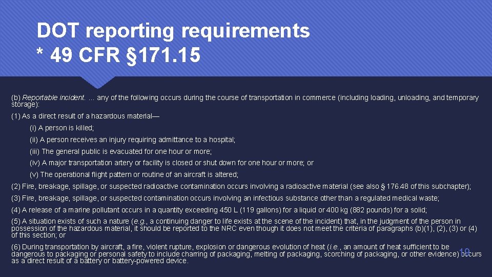DOT reporting requirements * 49 CFR § 171. 15 (b) Reportable incident. … any DOT reporting requirements * 49 CFR § 171. 15 (b) Reportable incident. … any
