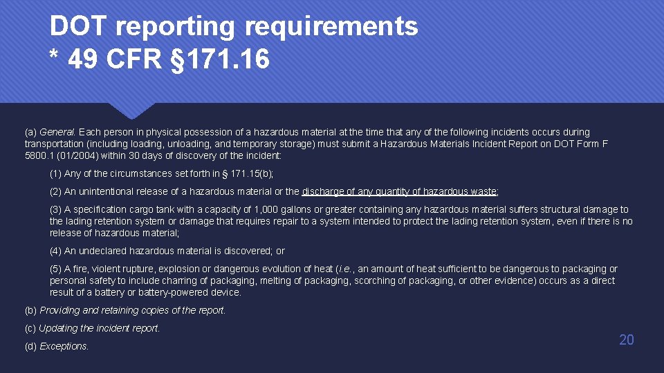 DOT reporting requirements * 49 CFR § 171. 16 (a) General. Each person in DOT reporting requirements * 49 CFR § 171. 16 (a) General. Each person in