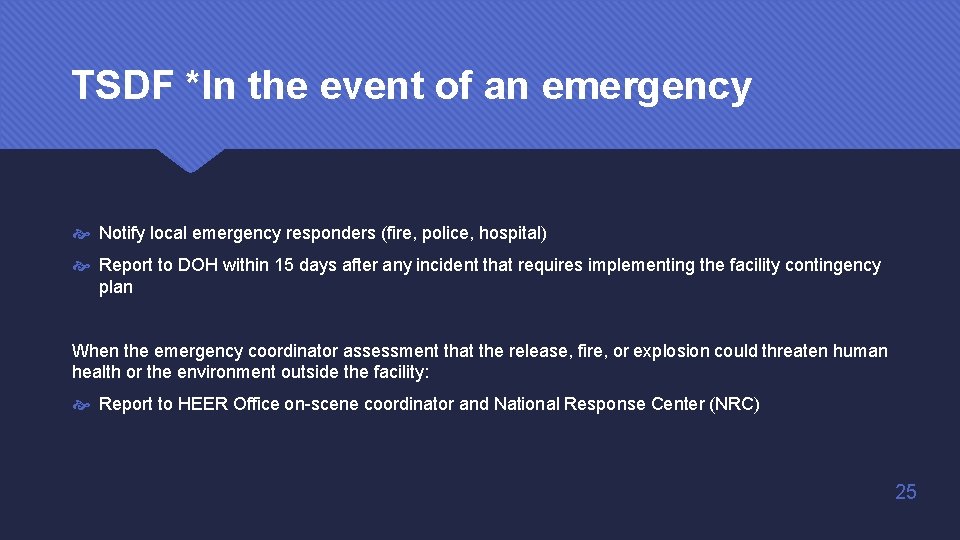TSDF *In the event of an emergency Notify local emergency responders (fire, police, hospital) TSDF *In the event of an emergency Notify local emergency responders (fire, police, hospital)