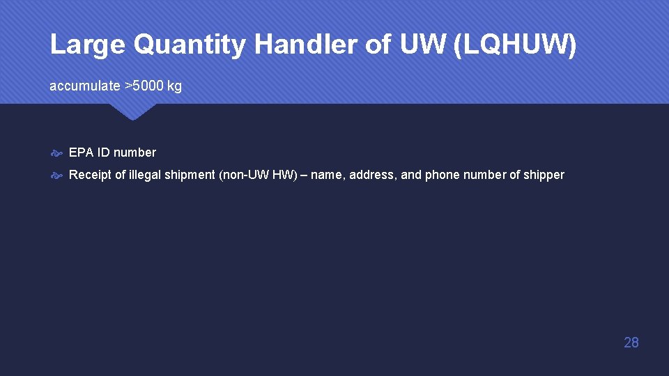 Large Quantity Handler of UW (LQHUW) accumulate >5000 kg EPA ID number Receipt of Large Quantity Handler of UW (LQHUW) accumulate >5000 kg EPA ID number Receipt of