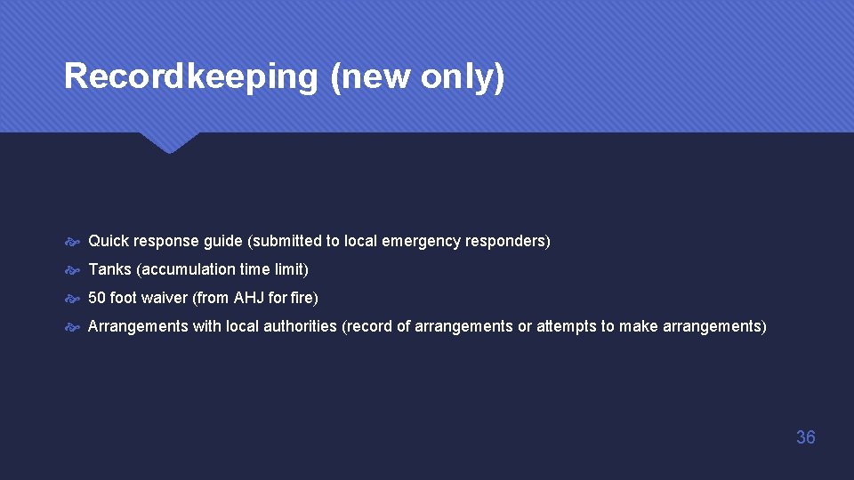 Recordkeeping (new only) Quick response guide (submitted to local emergency responders) Tanks (accumulation time Recordkeeping (new only) Quick response guide (submitted to local emergency responders) Tanks (accumulation time