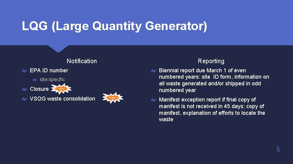 LQG (Large Quantity Generator) Notification Reporting EPA ID number Biennial report due March 1 LQG (Large Quantity Generator) Notification Reporting EPA ID number Biennial report due March 1