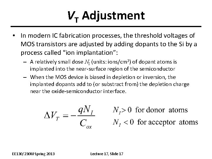 VT Adjustment • In modern IC fabrication processes, the threshold voltages of MOS transistors