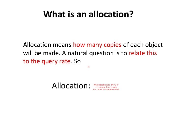 What is an allocation? Allocation means how many copies of each object will be