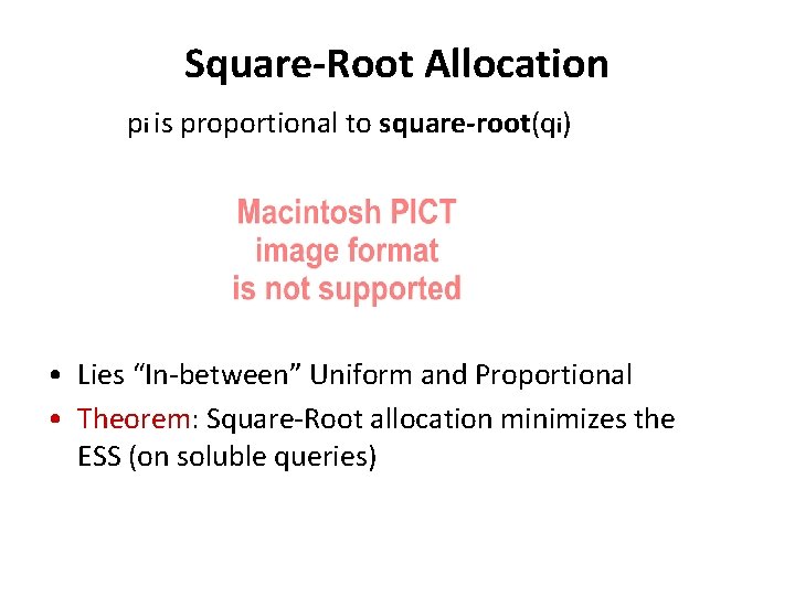 Square-Root Allocation pi is proportional to square-root(qi) • Lies “In-between” Uniform and Proportional •