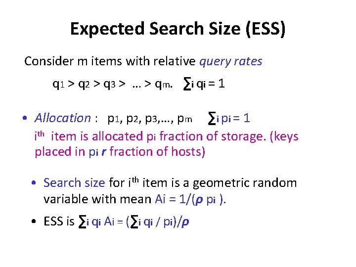 Expected Search Size (ESS) Consider m items with relative query rates q 1 >