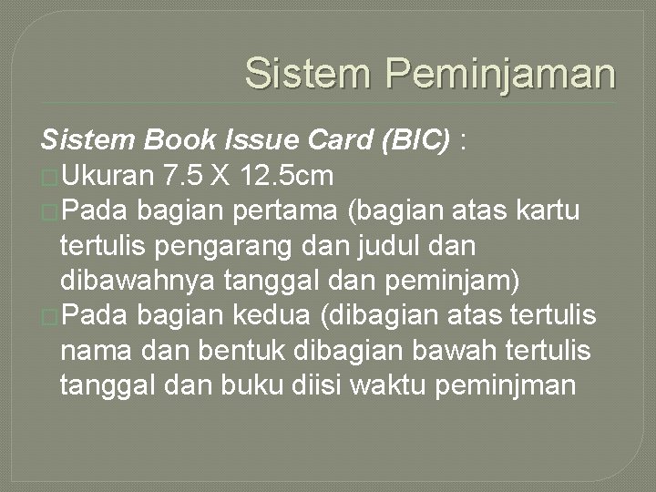 Sistem Peminjaman Sistem Book Issue Card (BIC) : �Ukuran 7. 5 X 12. 5 Sistem Peminjaman Sistem Book Issue Card (BIC) : �Ukuran 7. 5 X 12. 5