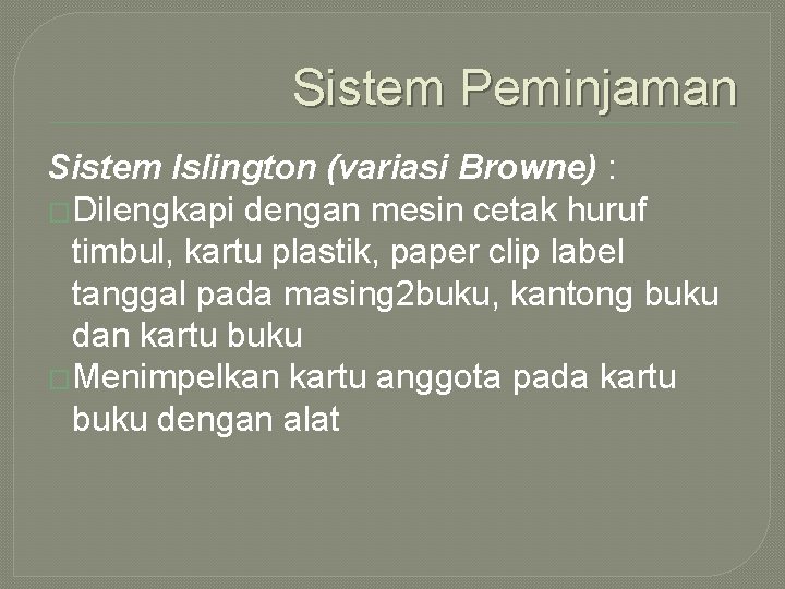 Sistem Peminjaman Sistem Islington (variasi Browne) : �Dilengkapi dengan mesin cetak huruf timbul, kartu Sistem Peminjaman Sistem Islington (variasi Browne) : �Dilengkapi dengan mesin cetak huruf timbul, kartu