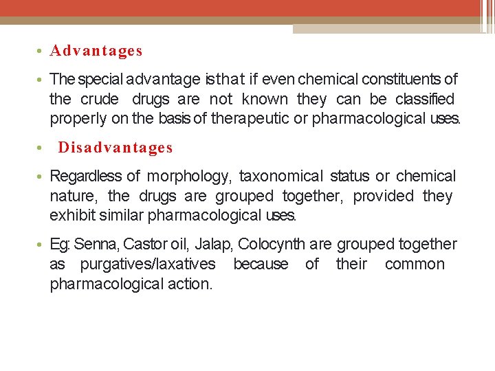  • Advantages • The special advantage is that if even chemical constituents of