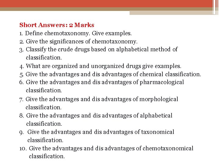 Short Answers: 2 Marks 1. Define chemotaxonomy. Give examples. 2. Give the significances of