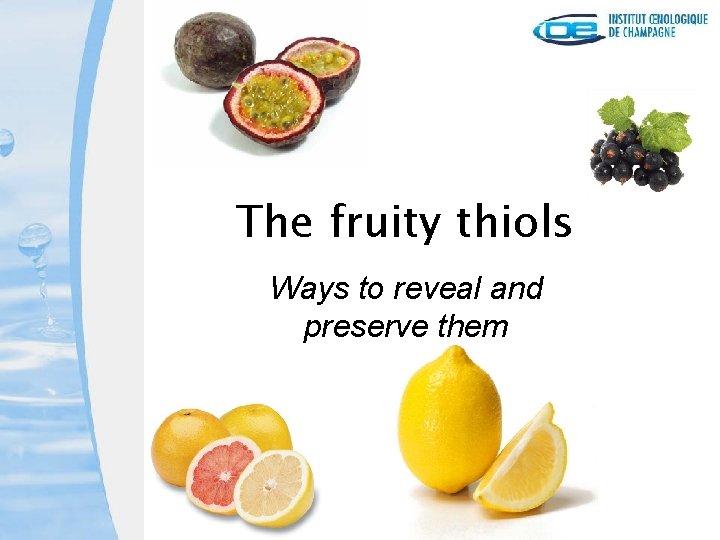 The fruity thiols Ways to reveal and preserve them 