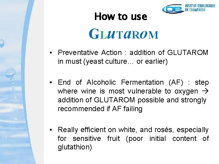 How to use GLu. Ta. Ro. M • Preventative Action : addition of GLUTAROM