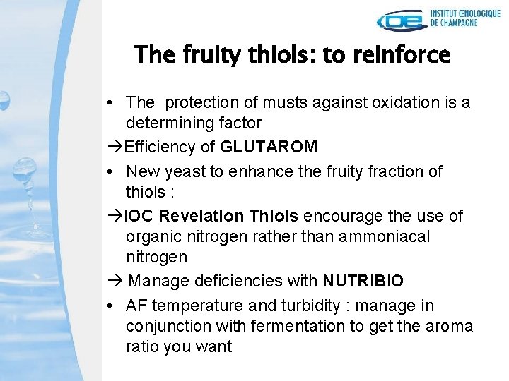 The fruity thiols: to reinforce • The protection of musts against oxidation is a