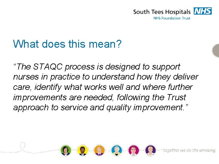 What does this mean? “The STAQC process is designed to support nurses in practice