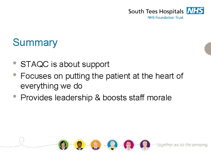 Summary • • • STAQC is about support Focuses on putting the patient at