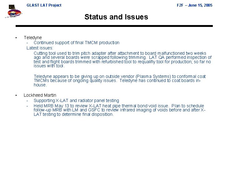 GLAST LAT Project F 2 F – June 15, 2005 Status and Issues •