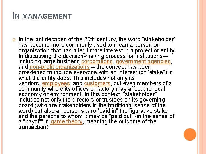 IN MANAGEMENT In the last decades of the 20 th century, the word "stakeholder"
