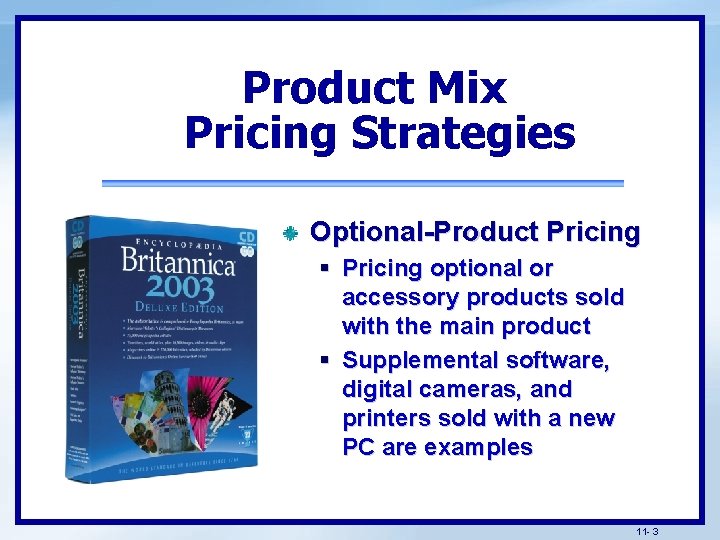 Product Mix Pricing Strategies Optional-Product Pricing § Pricing optional or accessory products sold with