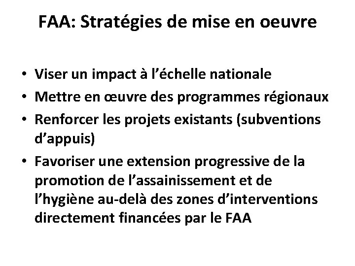FAA: Stratégies de mise en oeuvre • Viser un impact à l’échelle nationale • FAA: Stratégies de mise en oeuvre • Viser un impact à l’échelle nationale •