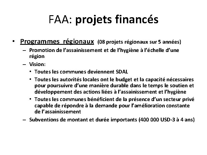 FAA: projets financés • Programmes régionaux (08 projets régionaux sur 5 années) – Promotion FAA: projets financés • Programmes régionaux (08 projets régionaux sur 5 années) – Promotion