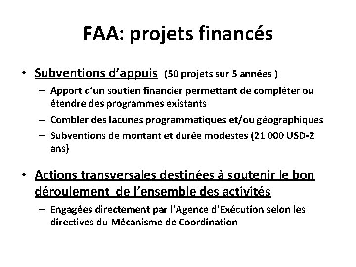 FAA: projets financés • Subventions d’appuis (50 projets sur 5 années ) – Apport FAA: projets financés • Subventions d’appuis (50 projets sur 5 années ) – Apport
