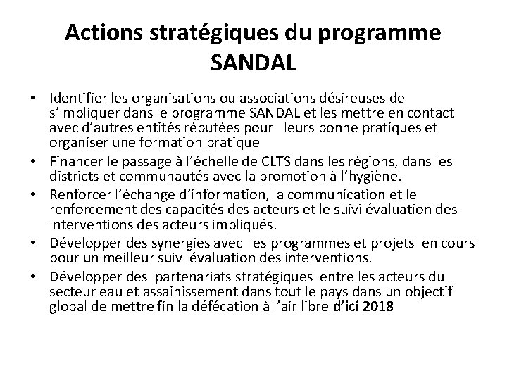 Actions stratégiques du programme SANDAL • Identifier les organisations ou associations désireuses de s’impliquer Actions stratégiques du programme SANDAL • Identifier les organisations ou associations désireuses de s’impliquer